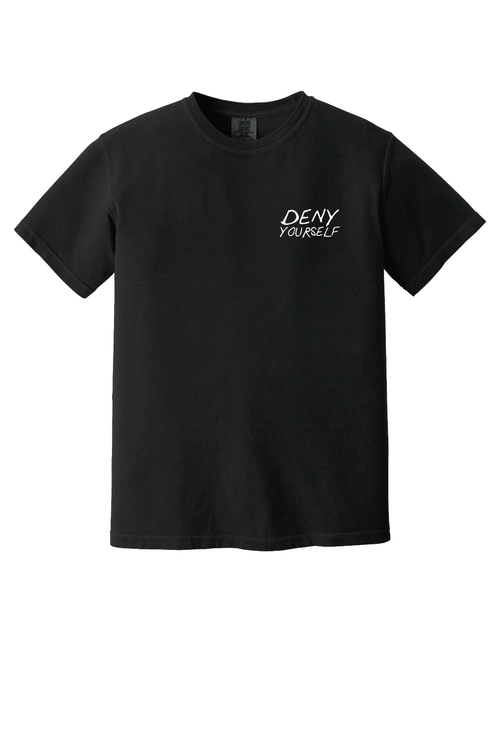 Deny Yourself Tee