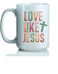 Love Like Jesus 15oz Coffee Mug